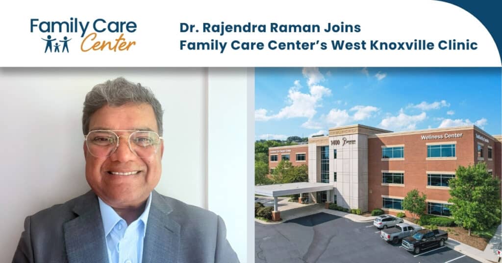 Dr. Rajendra Raman at the West Knoxville Family Care Center clinic